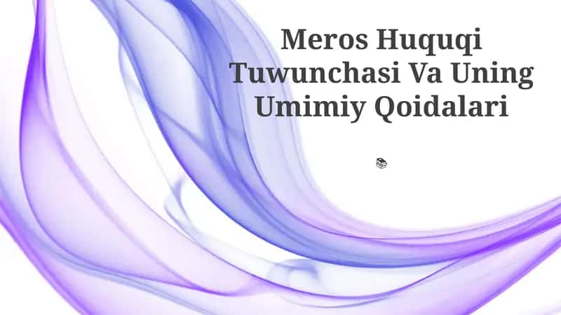 Meros Huquqi Tuwunchasi Va Uning Umimiy Qoidalari