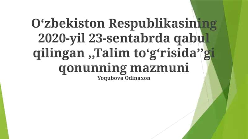 Oʻzbekiston Respublikasining 2020-yil 23-sentabrda qabul qilingan,,Talim toʻgʻrisidaʼʼgi qonunning mazmuni
