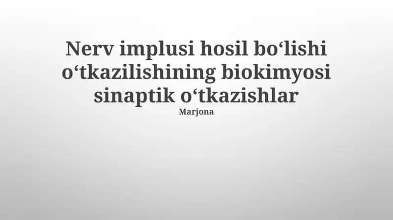 Nerv implusi hosil boʻlishi oʻtkazilishining biokimyosi sinaptik oʻtkazishlar