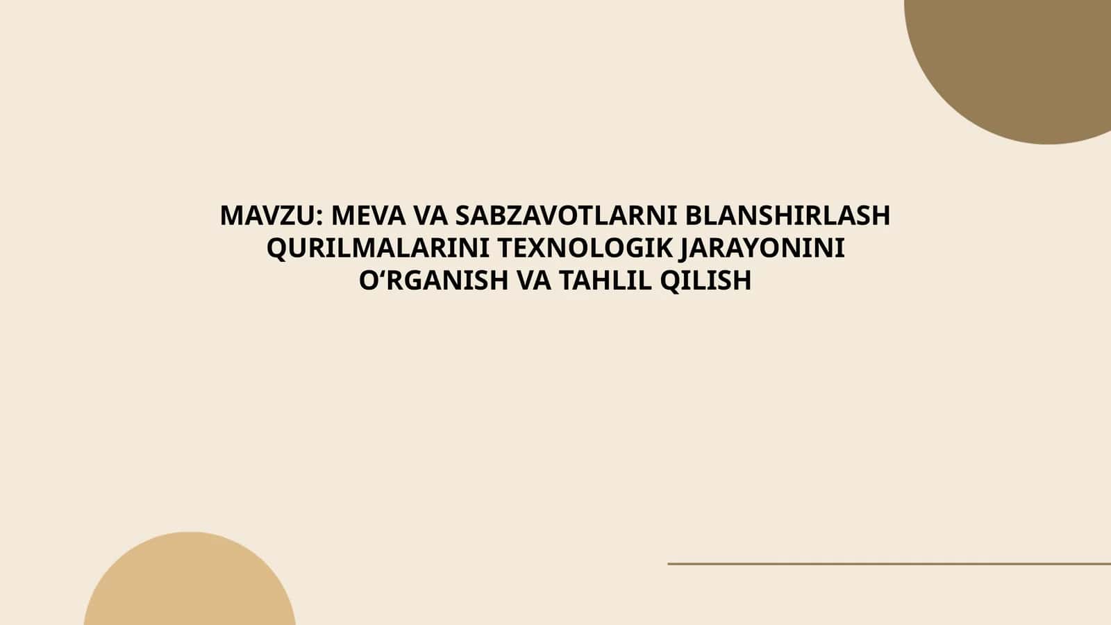 MEVA VA SABZAVOTLARNI BLANSHIRLASH QURILMALARINI TEXNOLOGIK JARAYONINI O‘RGANISH VA TAHLIL QILISH