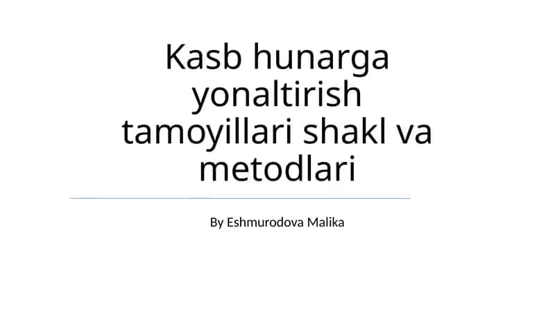Kasb hunarga yonaltirish tamoyillari shakl va metodlari