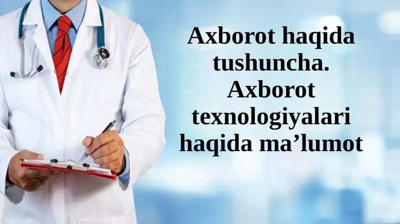 Axborot haqida tushuncha va texnologiyalar