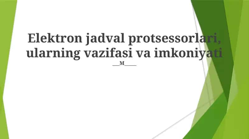 Elektron jadval protsessorlari, ularning vazifasi va imkoniyati