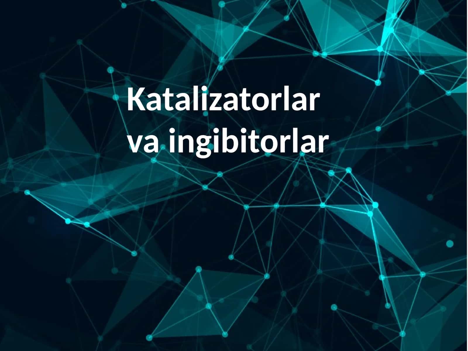 Katalizatorlar va ingibitorlar