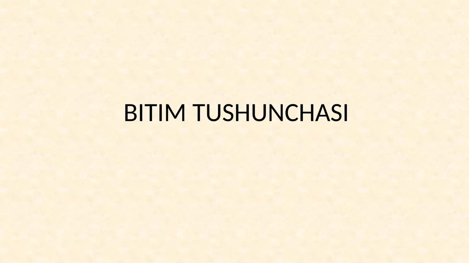 BITIM TUSHUNCHASI