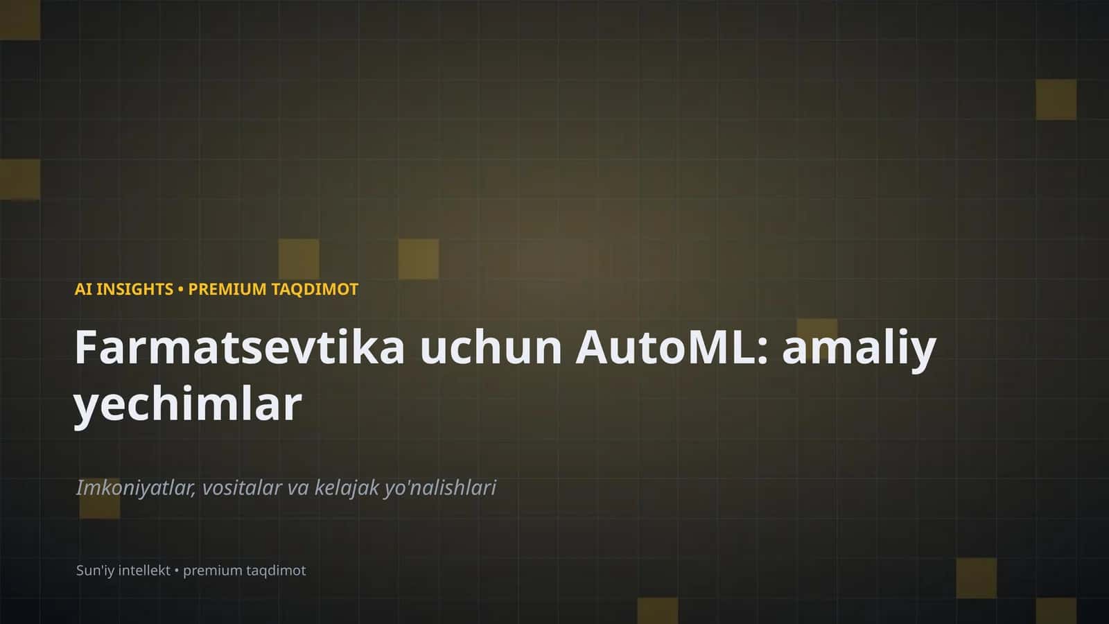 Farmatsevtika uchun AutoML: amaliy yechimlar