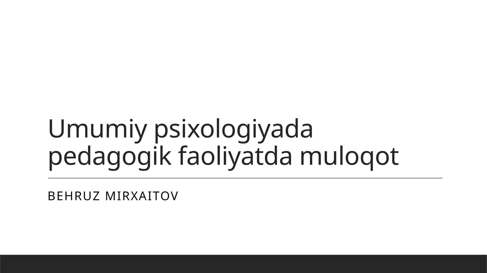 Umumiy psixologiyada pedagogik faoliyatda muloqot