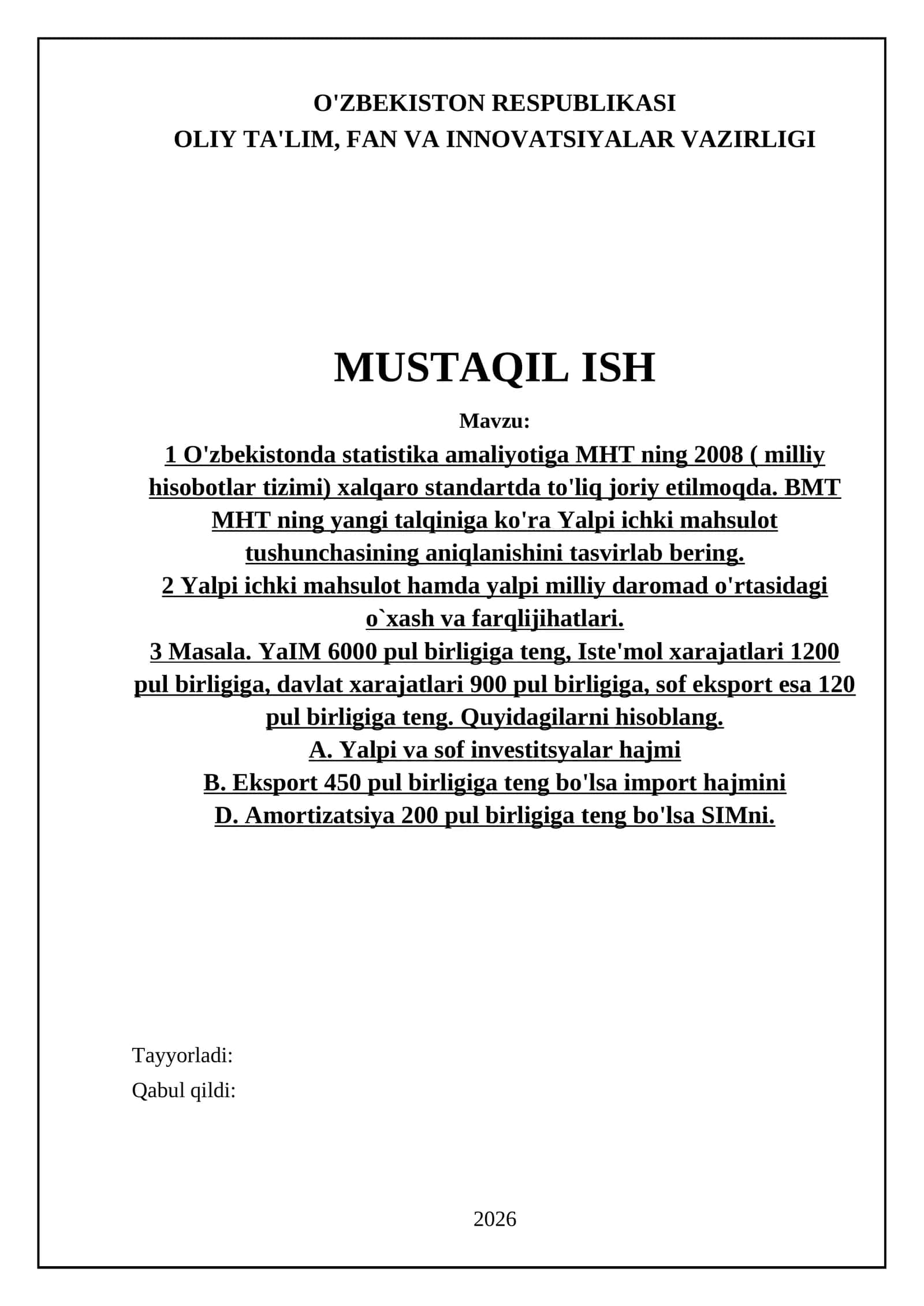 O'zbekistonda statistika amaliyotiga MHT ning 2008 ( milliy hisobotlar tizimi) xalqaro standartda to'liq joriy etilmoqda. BMT MHT ning yangi talqiniga ko'ra Yalpi ichki mahsulot tushunchasining aniqlanishini tasvirlab bering