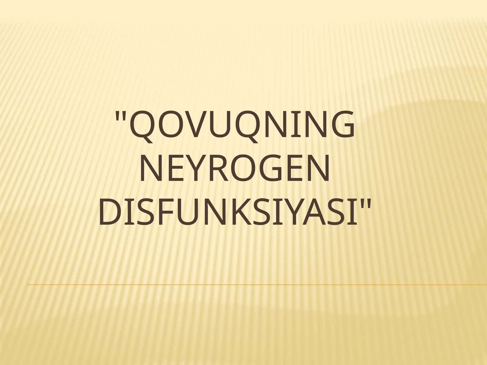 Qovuqning neyrogen disfunksiyasi