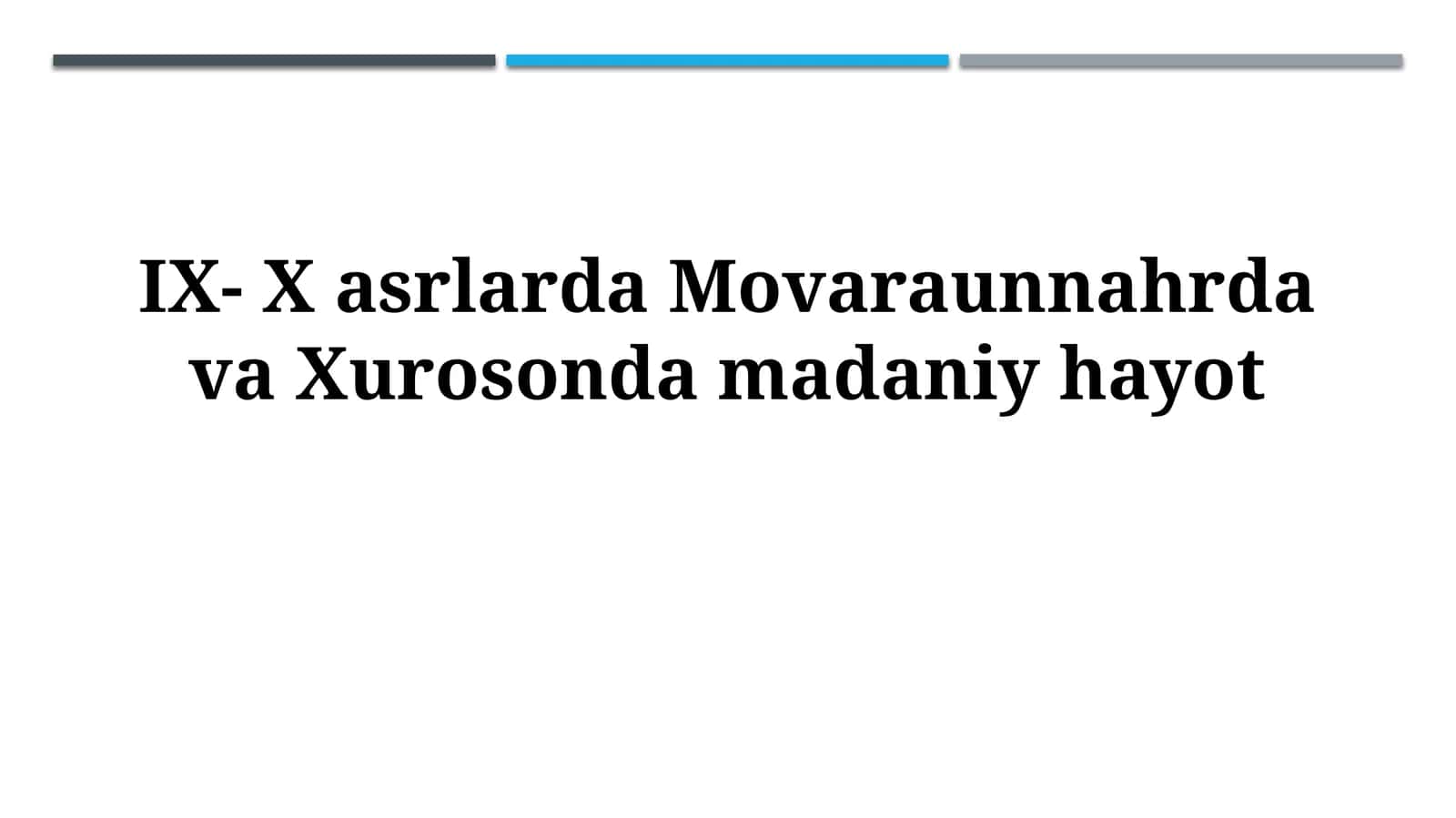 IX- X asrlarda Movaraunnahrda va Xurosondamadaniyhayot