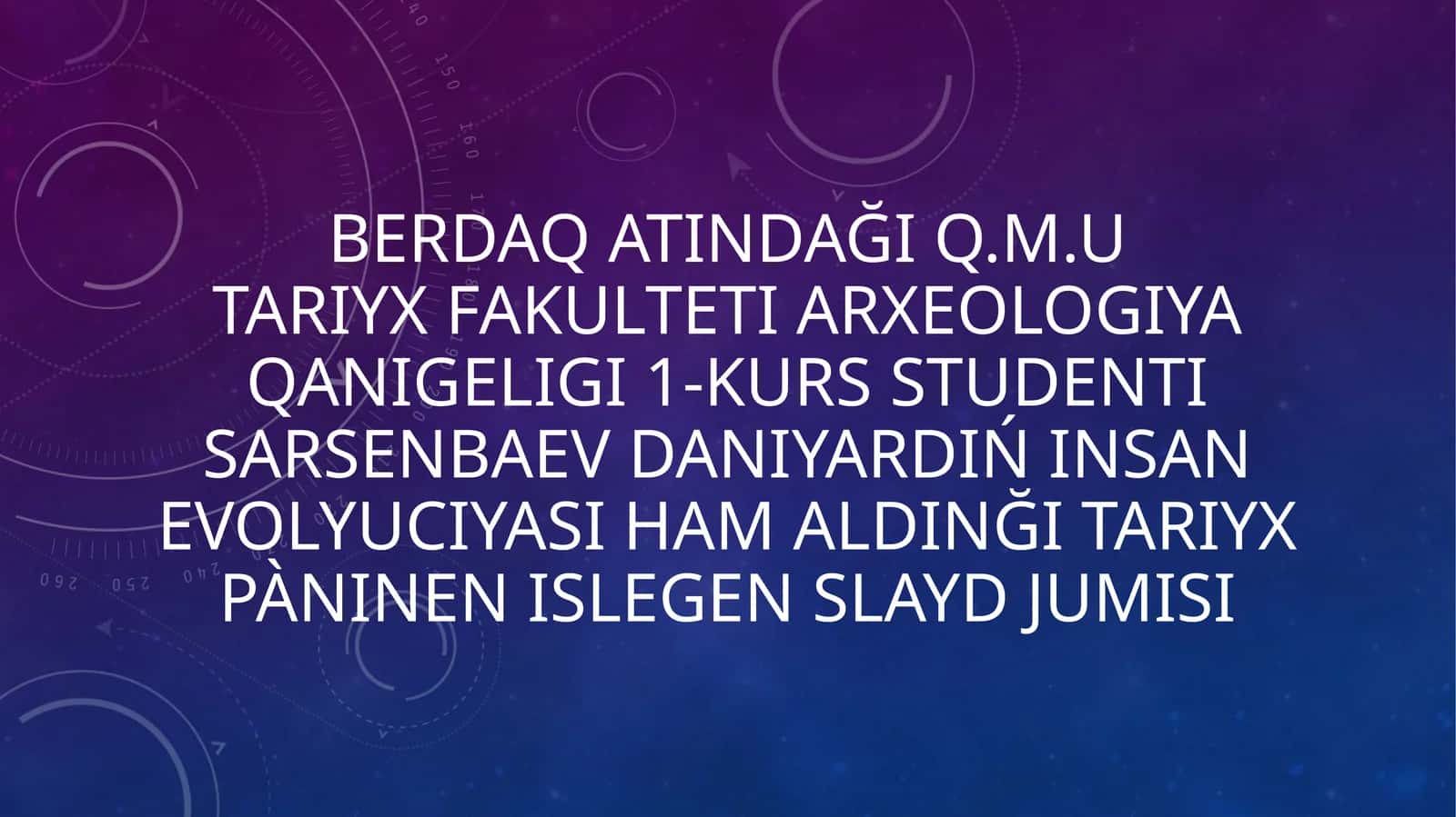 INSAN EVOLYUCIYASI HAM ALDINĞI TARIYX PàNINEN ISLEGEN SLAYD JUMISI