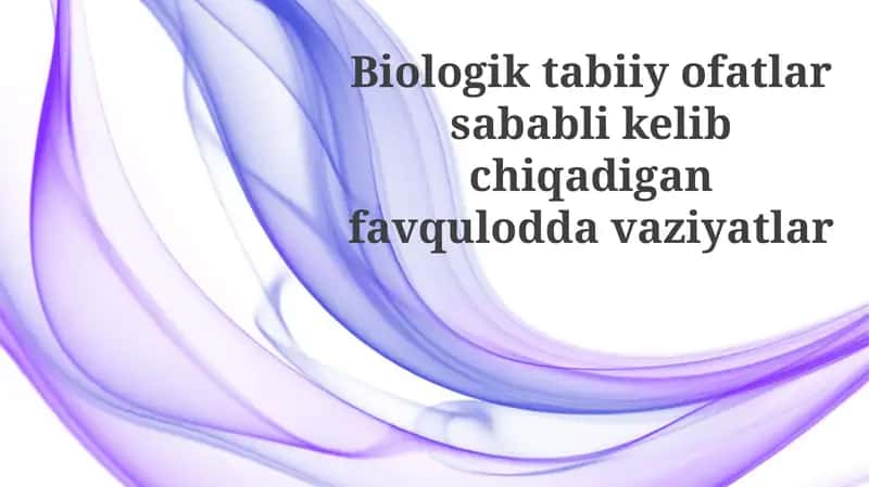 Biologik tabiiy ofatlardan kelib chiqadigan favqulodda vaziyatlar