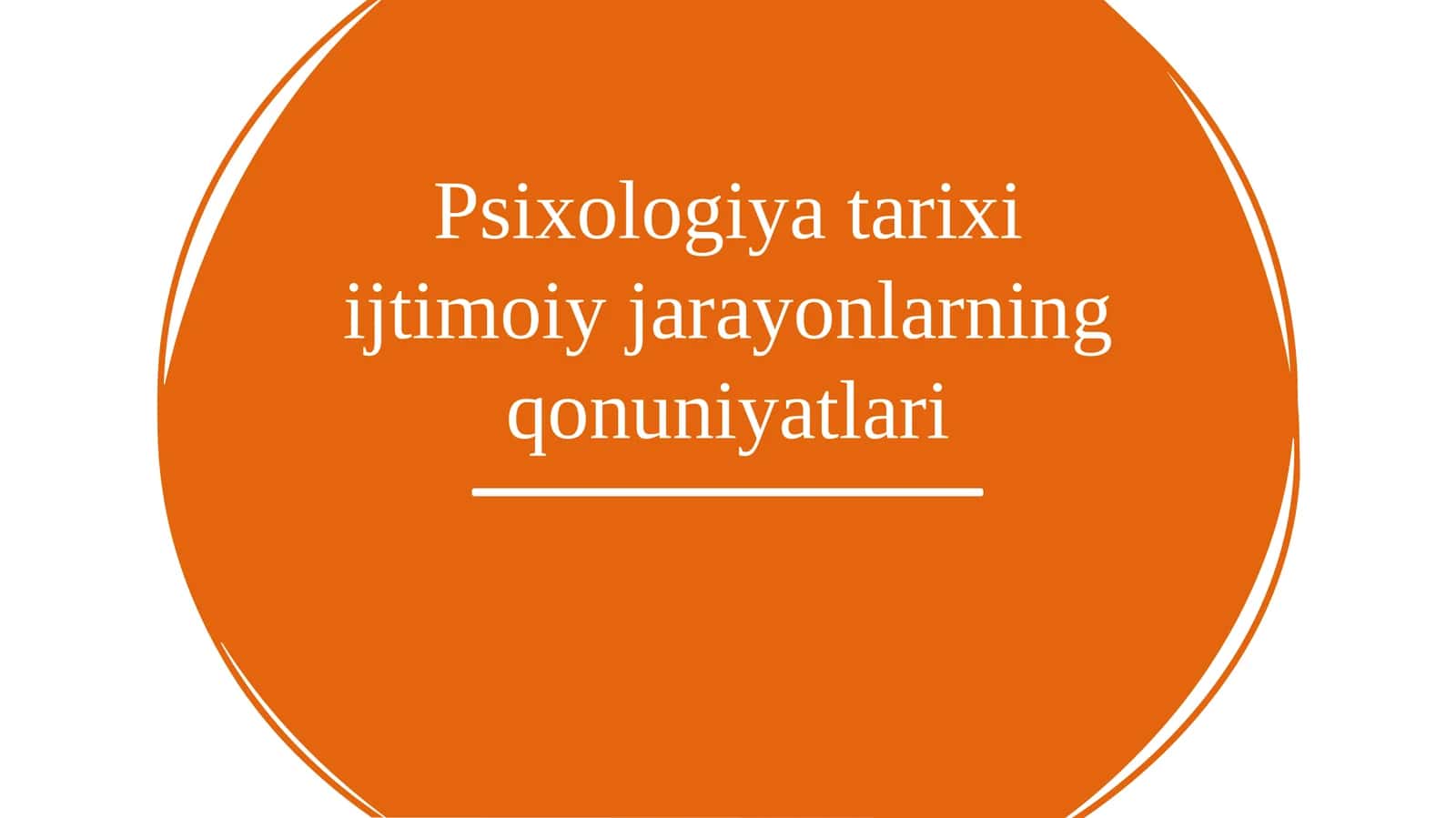 Psixologiya tarixi ijtimoiy jarayonlarning qonuniyatlari