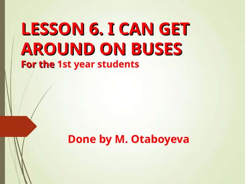 LESSON 6. I CAN GET AROUND ON BUSES