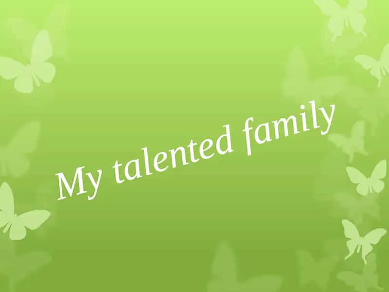 My talented family