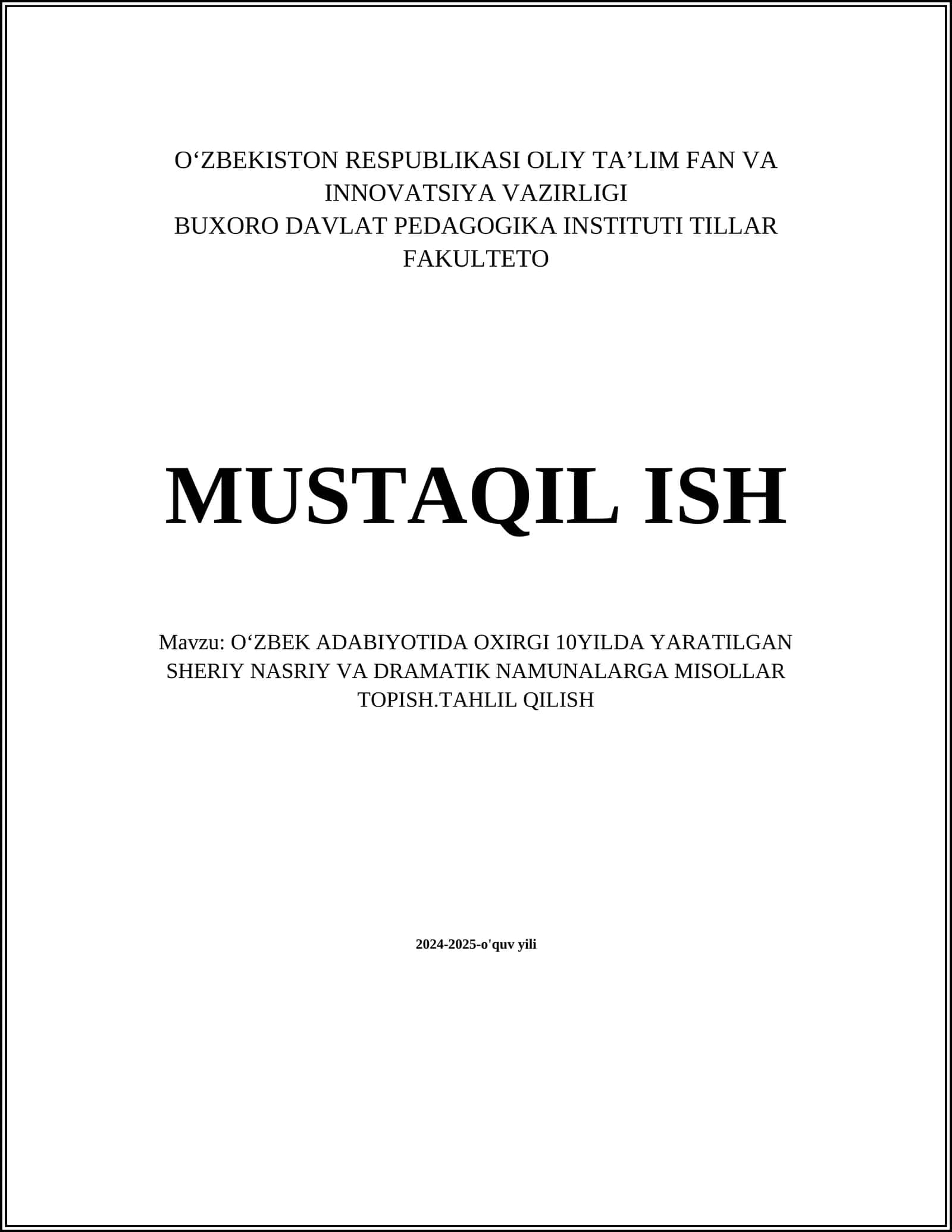 OʻZBEK ADABIYOTIDA OXIRGI 10YILDA YARATILGAN SHERIY NASRIY VA DRAMATIK NAMUNALARGA MISOLLAR TOPISH.TAHLIL QILISH
