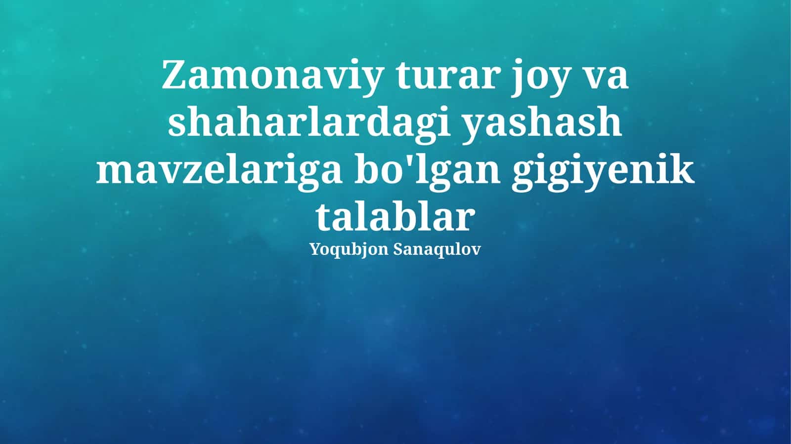 Zamonaviy turar joy va shaharlardagi yashash mavzelariga bo'lgan gigiyenik talablar
