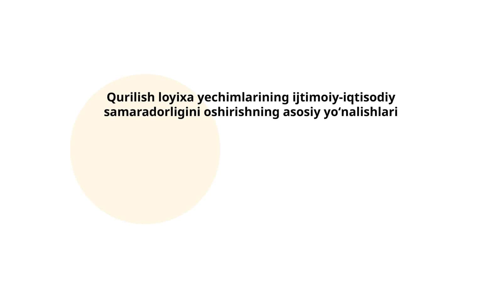 Qurilish loyixa yechimlarining ijtimoiy-iqtisodiy samaradorligini oshirishning asosiy yoʻnalishlari