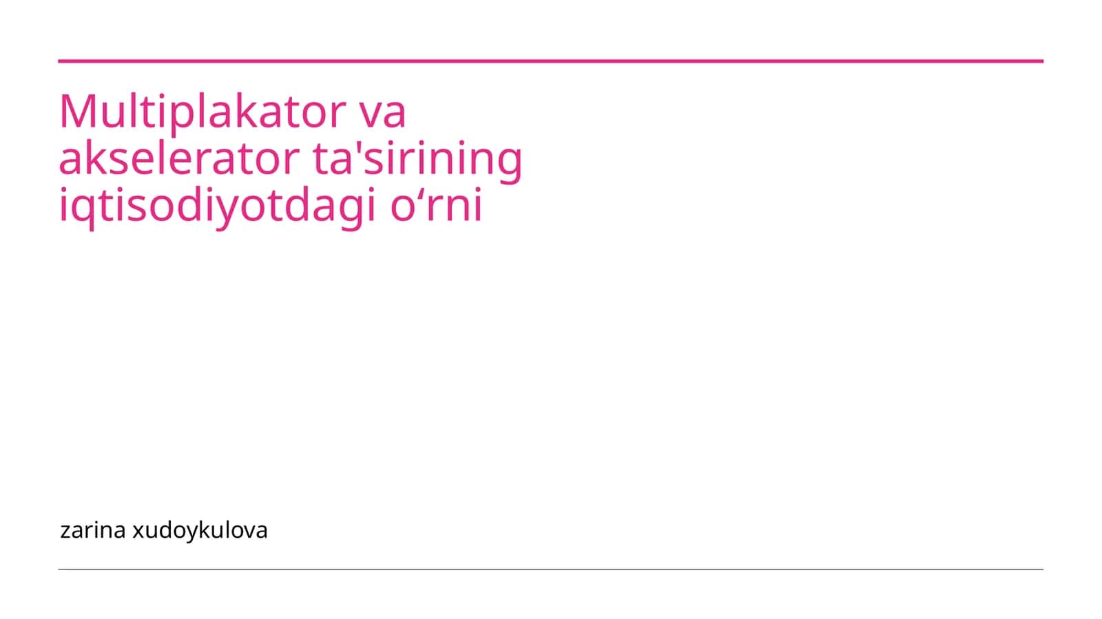 Multiplakator va akselerator ta'sirining iqtisodiyotdagi oʻrni