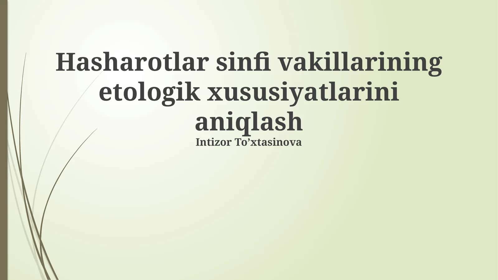 Hasharotlar sinfi vakillarining etologik xususiyatlarini aniqlash