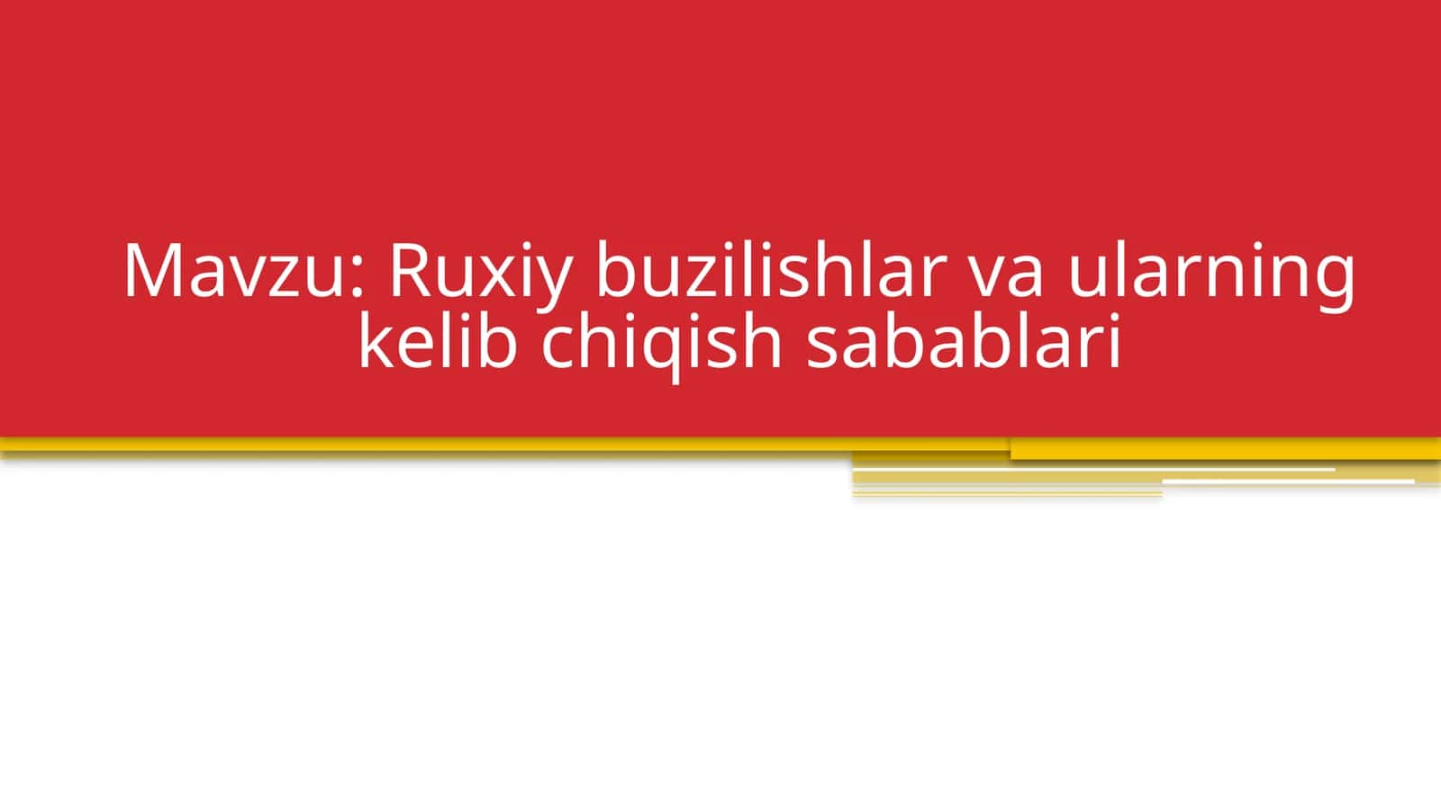 Ruxiybuzilishlar va ularning kelib chiqish sabablari