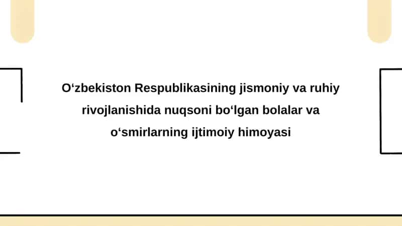Oʻzbekiston Respublikasining jismoniy va ruhiy rivojlanishida nuqsoni boʻlgan bolalar va oʻsmirlarning ijtimoiy himoyasi