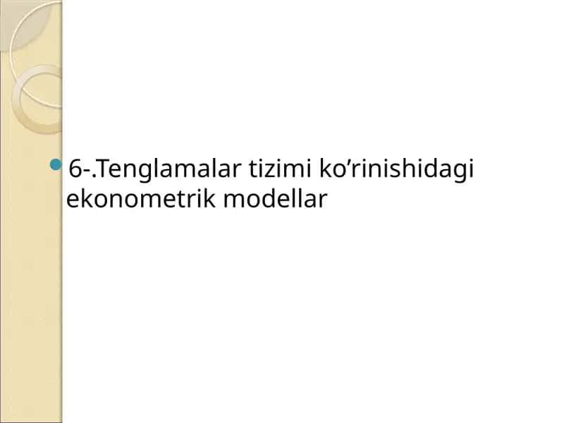 Tenglamalar tizimi ko’rinishidagi ekonometrik modellar