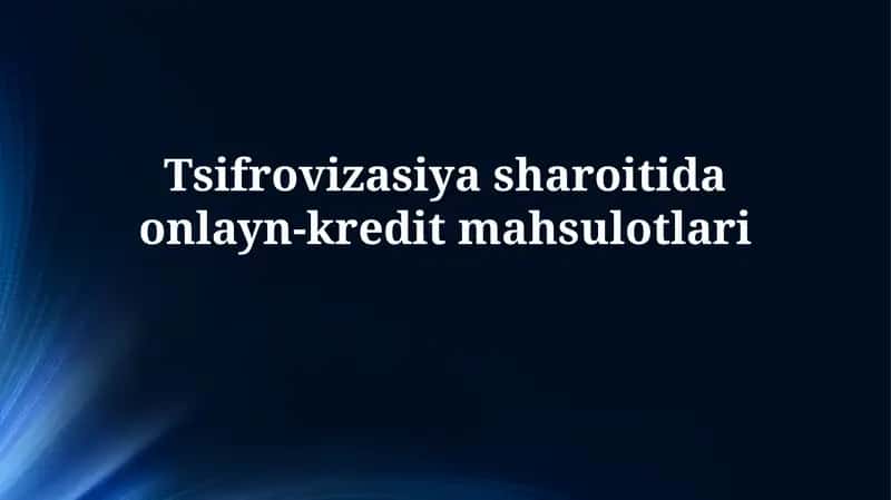 Onlayn kredit mahsulotlari