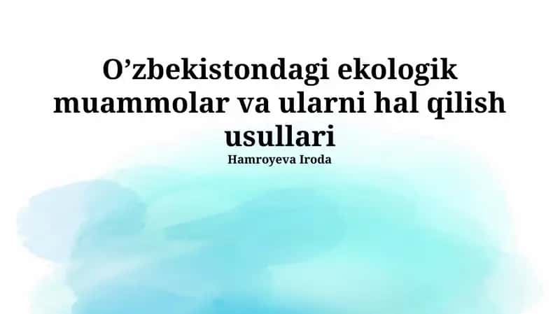 O’zbekistondagi ekologik muammolar va ularni hal qilish usullari