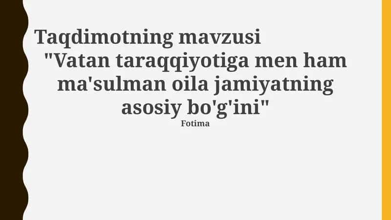 Vatan taraqqiyotiga men ham ma'sulman oila jamiyatning asosiy bo'g'ini