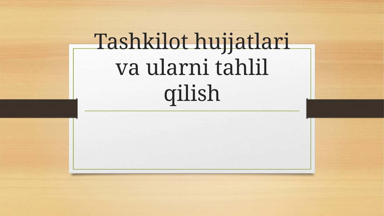 Tashkilothujjatlarivaularnitahlilqilish