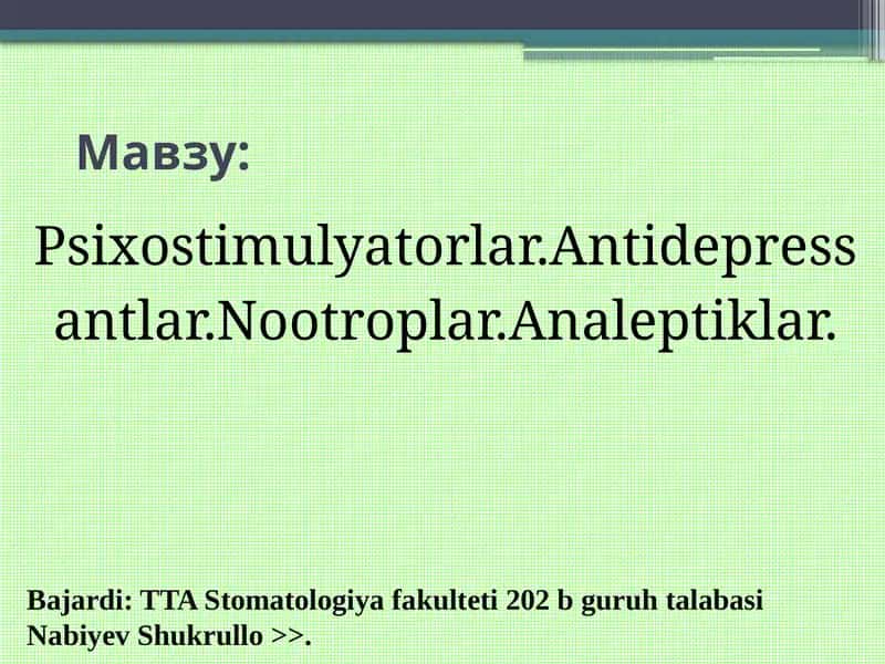 Psixostimulyatorlar.Antidepressantlar.Nootroplar.Analeptiklar.