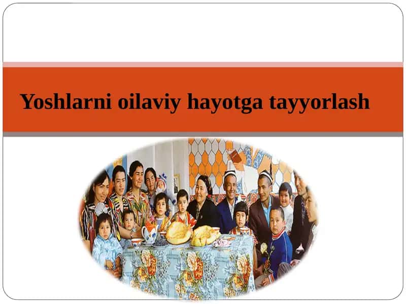 Yoshlarni oilaviy hayotga tayyorlash