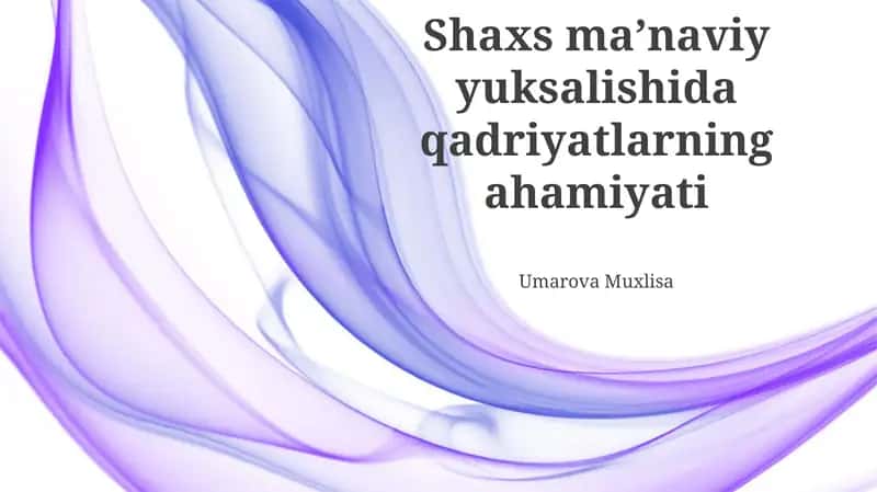 Qadriyatlar: Ma'naviy o'sishning asosi
