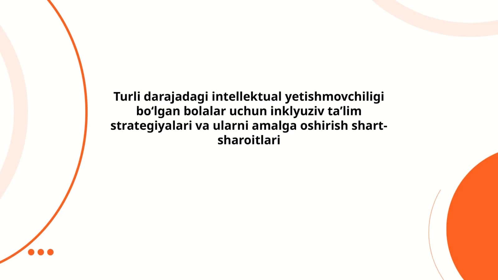 Turli darajadagi intellektual yetishmovchiligi boʻlgan bolalar uchun inklyuziv ta’lim strategiyalari va ularni amalga oshirish shart-sharoitlari