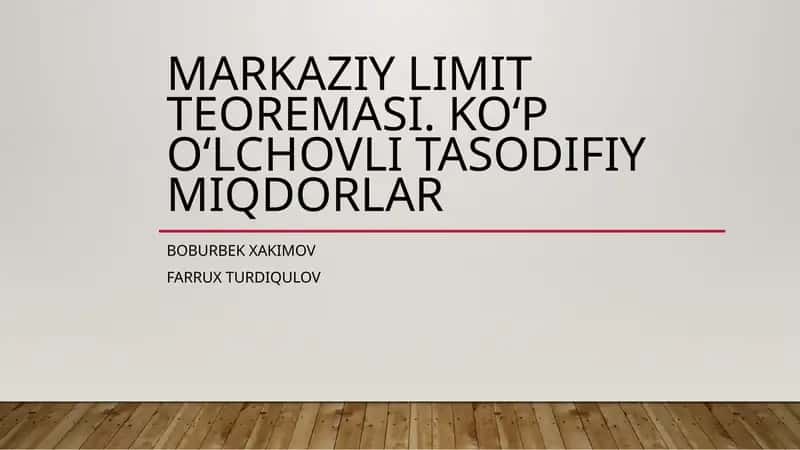 Markaziylimitteoremasi.Ko‘po‘lchovlitasodifiymiqdorlar