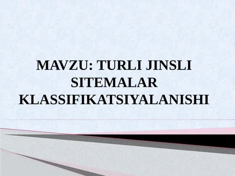 TURLI JINSLI SITEMALARKLASSIFIKATSIYALANISHI