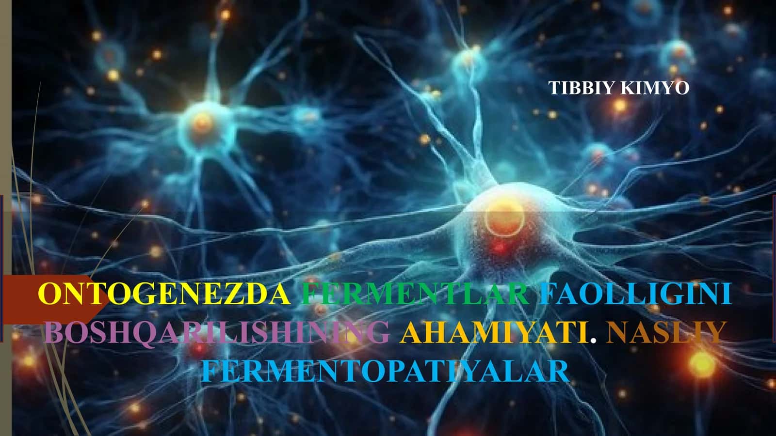 ONTOGENEZDA FERMENTLAR FAOLLIGINI BOSHQARILISHINING AHAMIYATI. NASLIY FERMENTOPATIYALAR