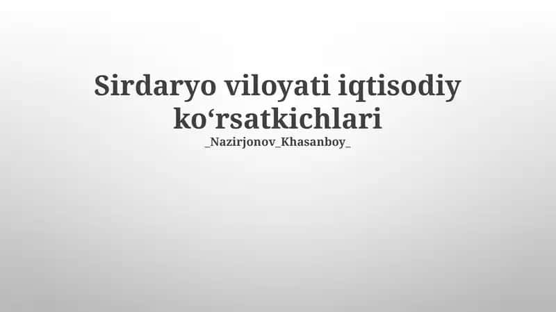 Sirdaryo viloyati iqtisodiy ko‘rsatkichlari