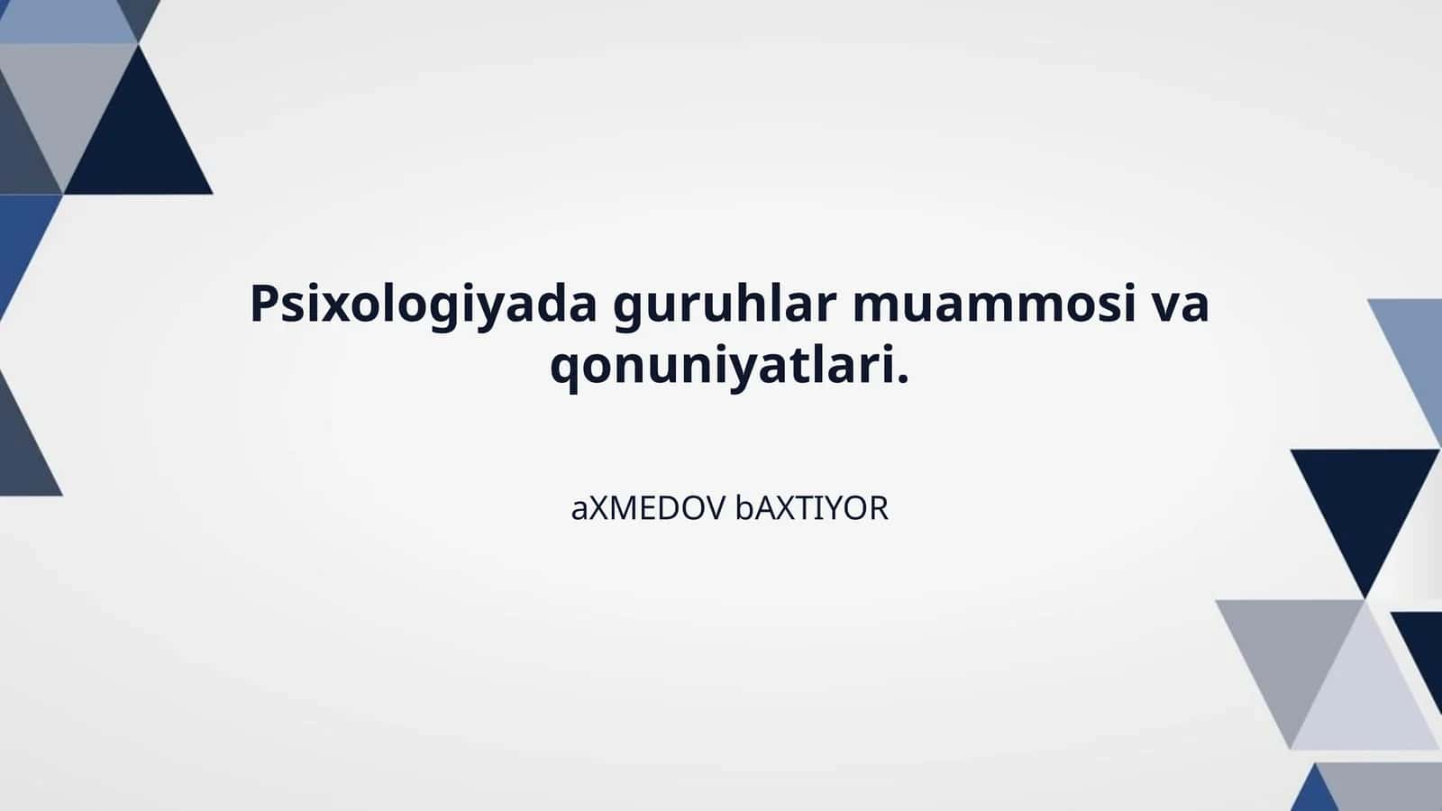 Psixologiyada guruhlar muammosi va qonuniyatlari.