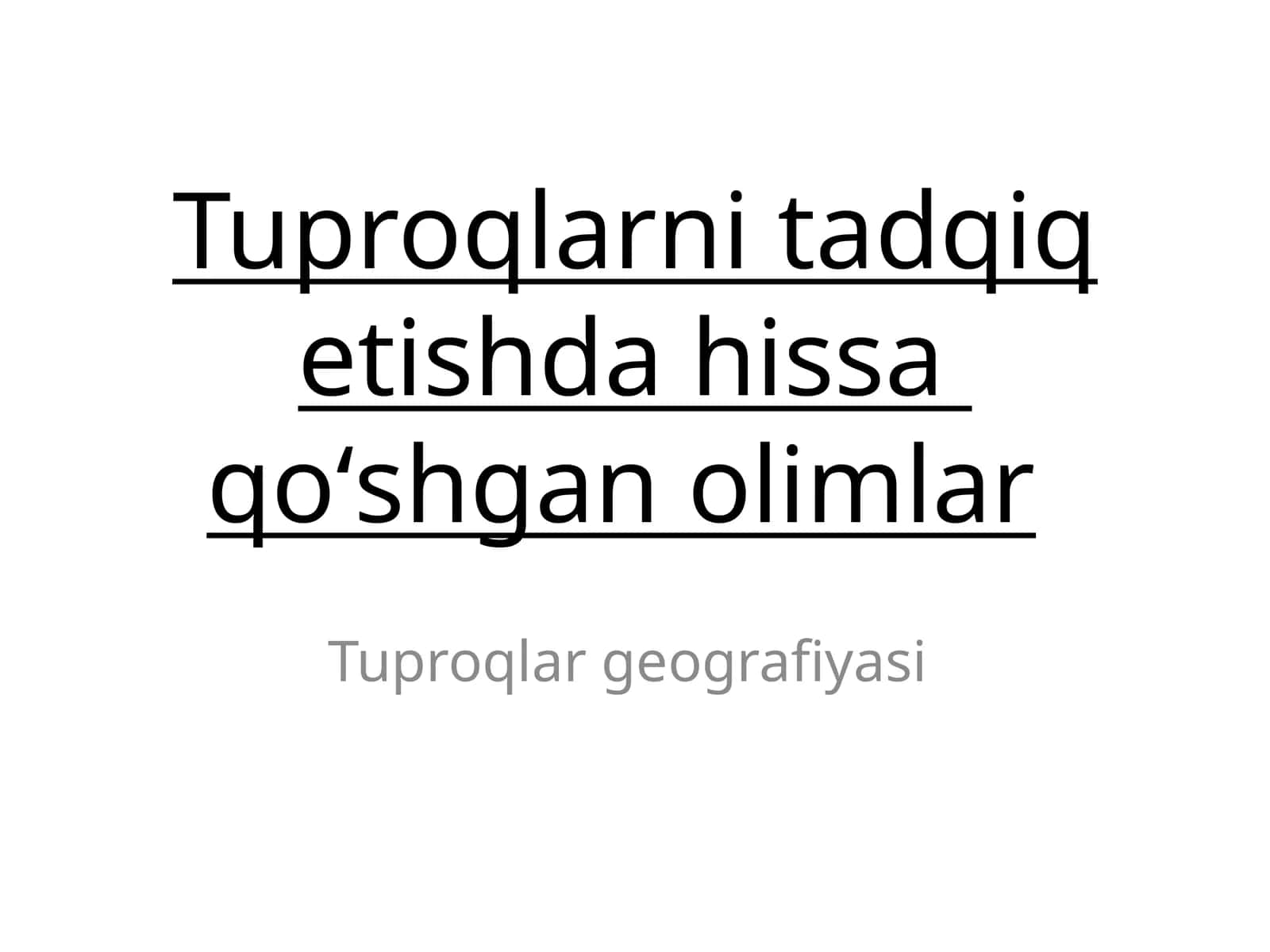 Tuproqlarni tadqiq etishda hissa qoʻshgan olimlar