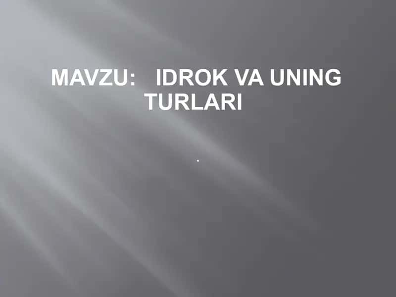 Idrok va uning turlari