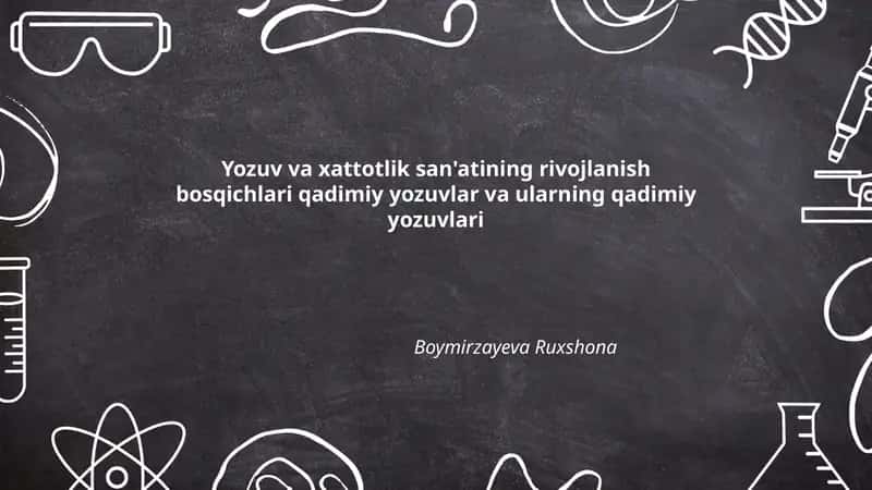 Yozuv va xattotlik san'atining rivojlanish bosqichlari qadimiy yozuvlar va ularning qadimiy yozuvlari