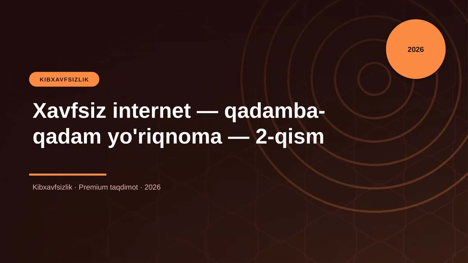 Xavfsiz internet — qadamba-qadam yo'riqnoma — 2-qism