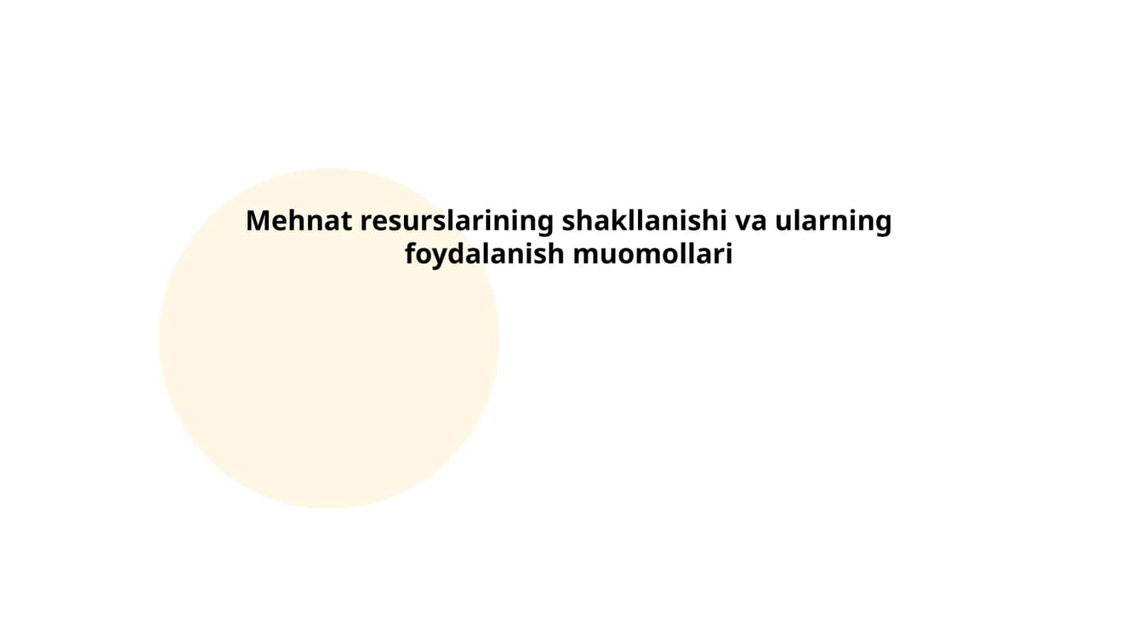 Mehnat resurslarining shakllanishi va ularning foydalanish muomollari