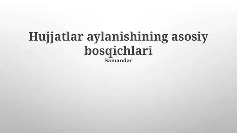 Hujjatlar aylanishining asosiy bosqichlari