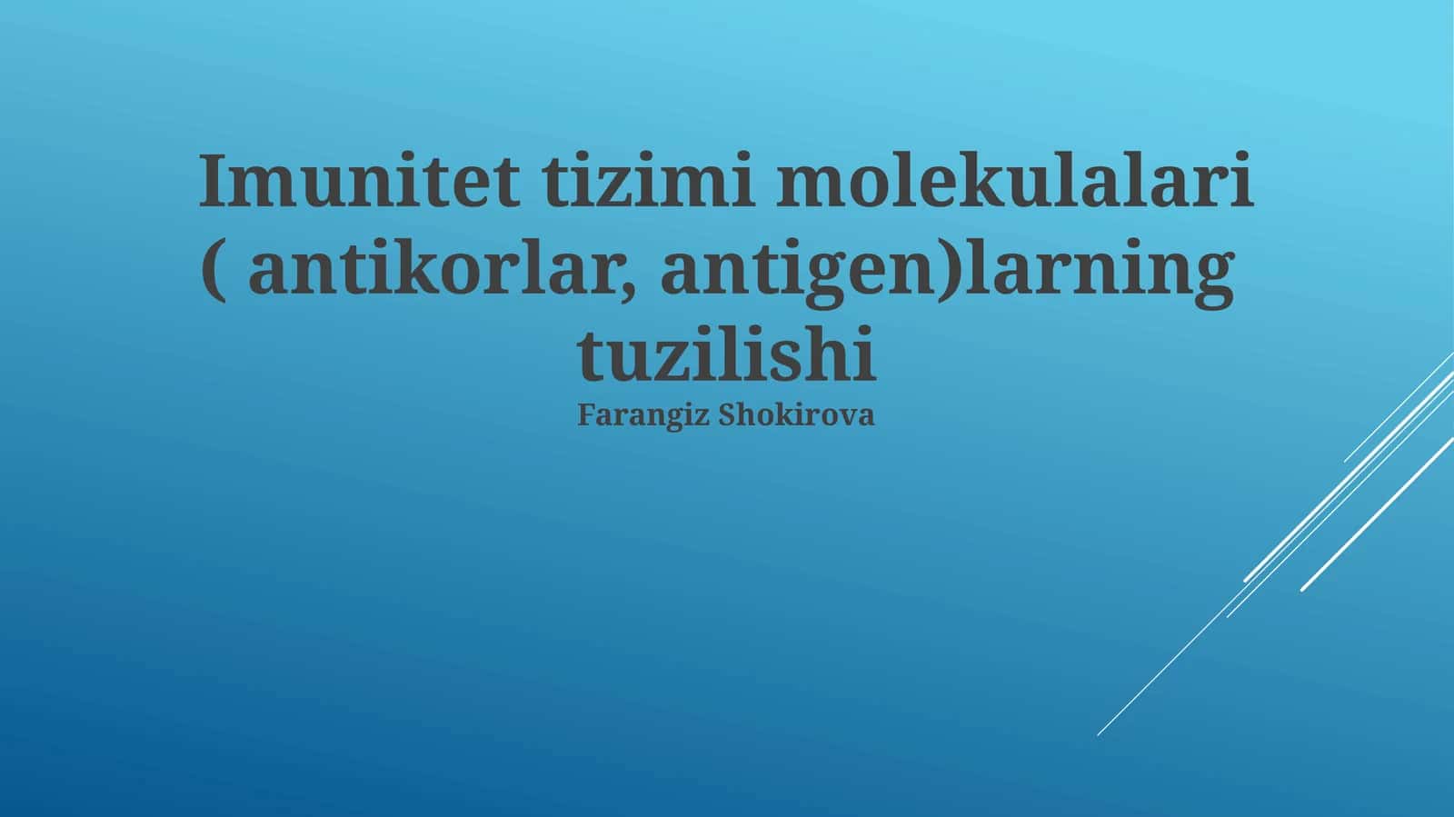 Imunitet tizimi molekulalari (antikorlar, antigen)larning tuzilishi