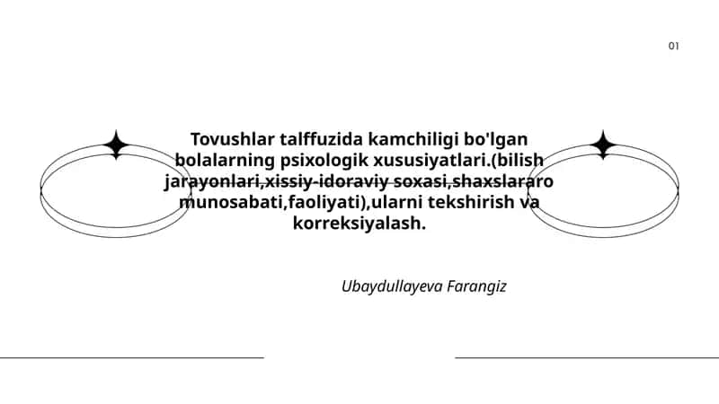 Tovushlar talffuzida kamchiligi bo'lgan bolalarning psixologik xususiyatlari.(bilish jarayonlari,xissiy-idoraviy soxasi,shaxslararo munosabati,faoliyati),ularni tekshirish va korreksiyalash.