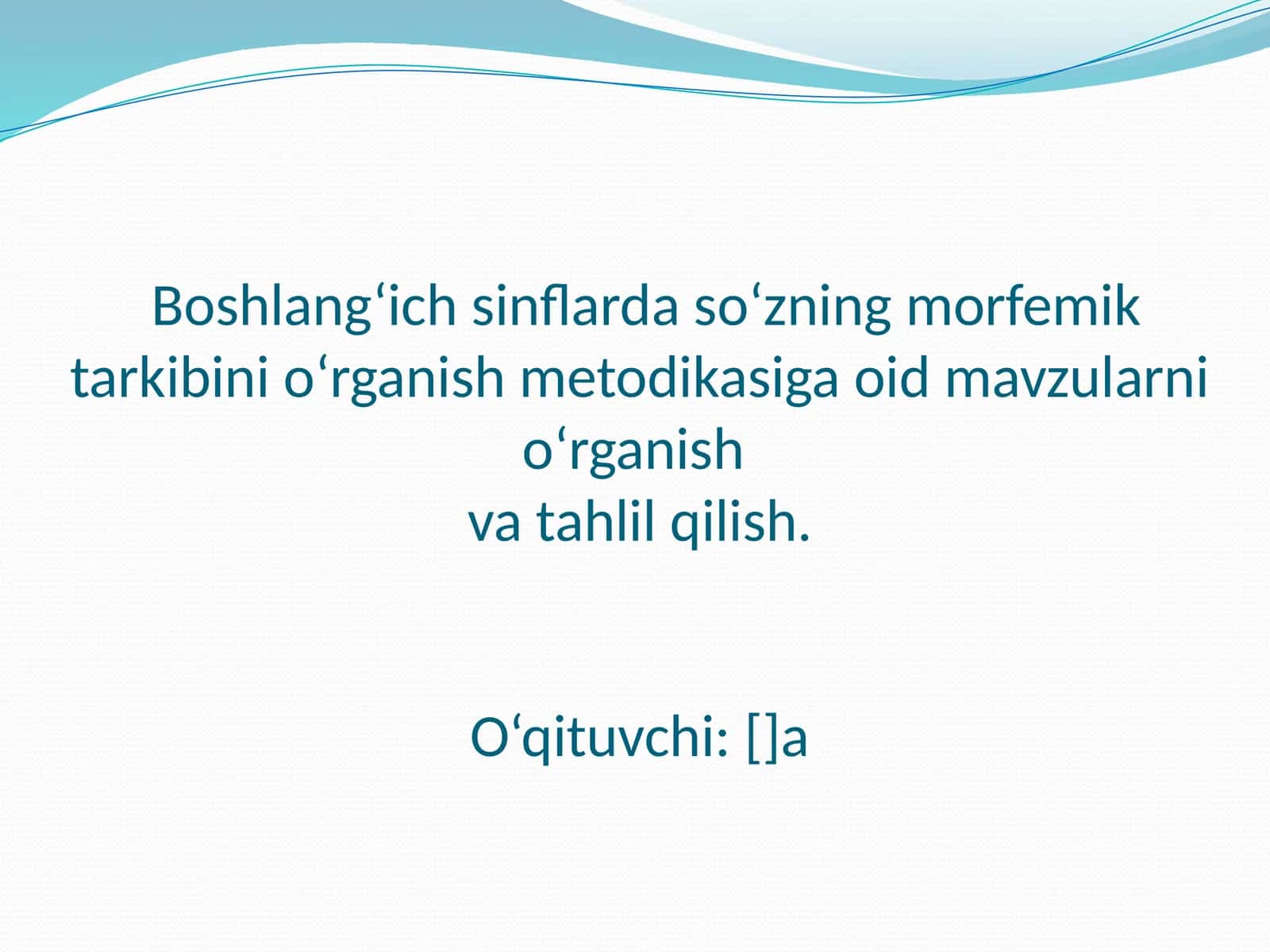 Boshlang‘ich sinflarda so‘zning morfemik tarkibini o‘rganish metodikasiga oid mavzularni o‘rganishva tahlil qilish