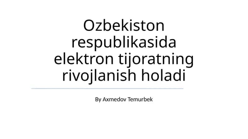 O'zbekistonda elektron tijoratning rivojlanish tarixi va hozirgi holati